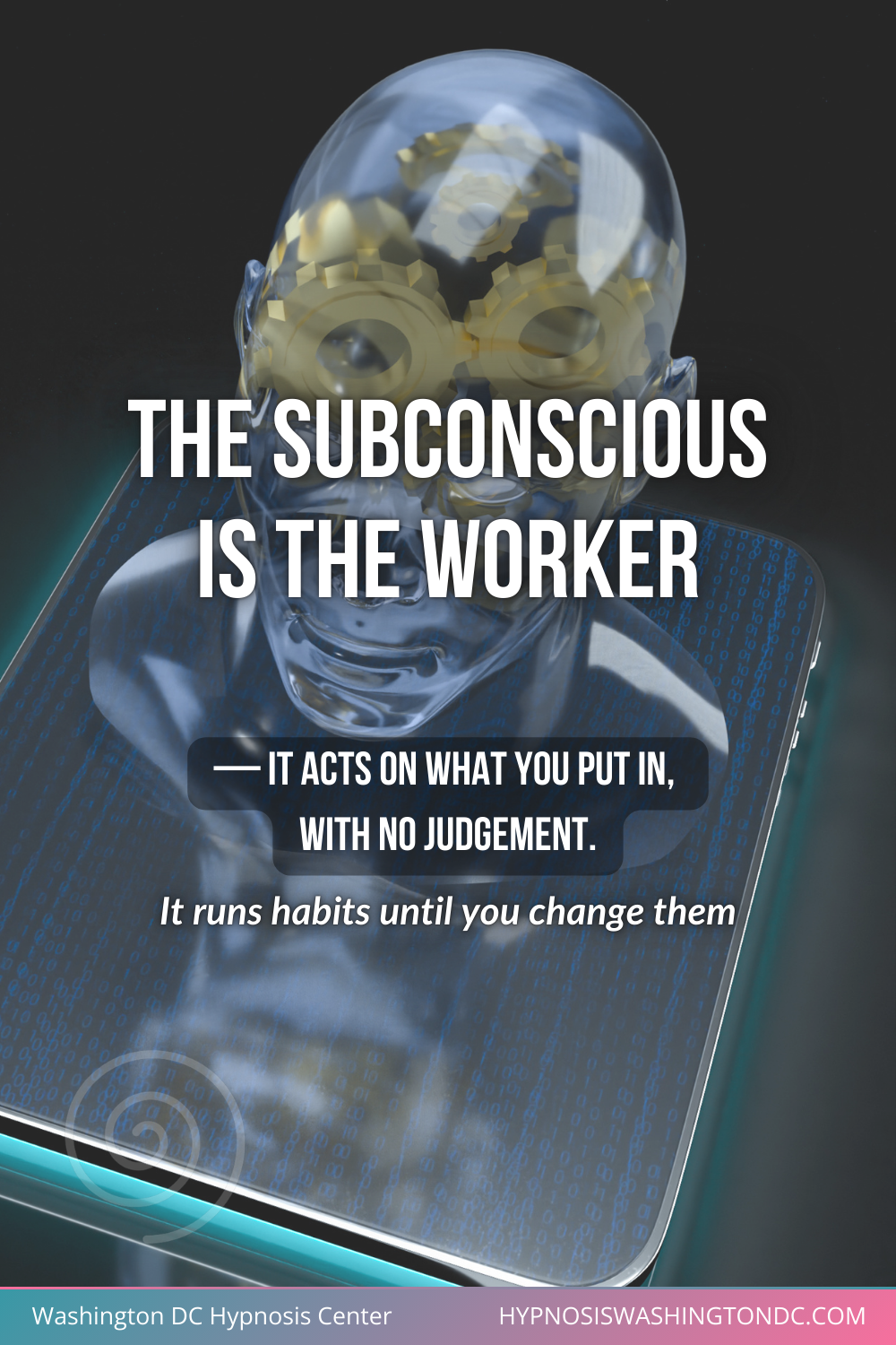 The subconscious is the worker — it acts on what you put in, with no judgment. It runs habits until you change them.