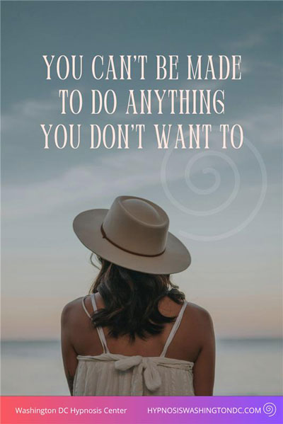 Calm woman looking at the ocean with text ‘You can’t be made to do anything you don’t want to,’ illustrating hypnosis safety and control – Washington DC Hypnosis Center