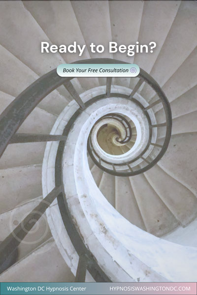 Spiral staircase hypnosis visual with text Ready to Begin, inviting free consultation at Washington DC Hypnosis Center. curiosity. Walk out feeling lighter, clearer and in control.