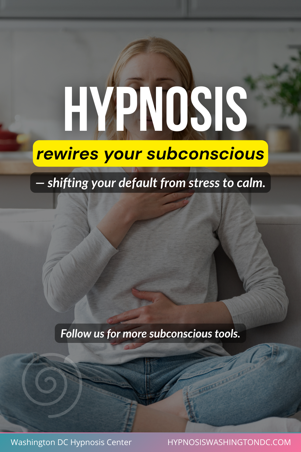 Hypnosis rewires your subconscious - shifting your default from stress to calm.