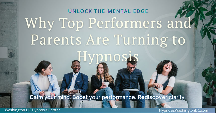 Why High-Achievers, Busy Professionals, and Parents Choose Hypnosis for Lasting Change